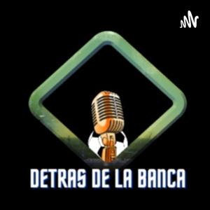 Detras de la Banca Futbol