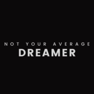 Not Your Average Dreamer