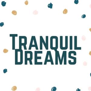 Tranquil Dreams Podcast