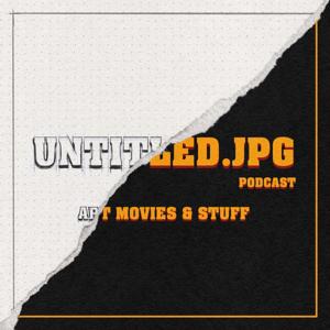 Untitled.jpg Podcast - Art Movies & Stuff