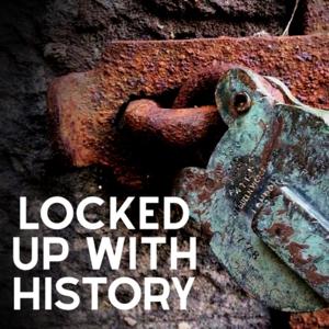 Locked Up With History