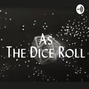 As the Dice Roll