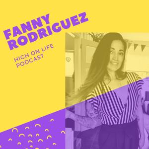 Fanny Rodriguez 'High on Life' Podcast