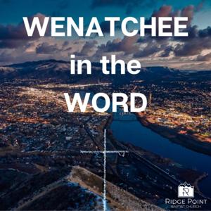 Wenatchee in the Word