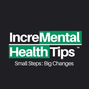 IncreMental Health Tips