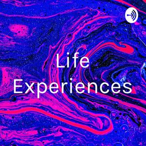 Life Experiences