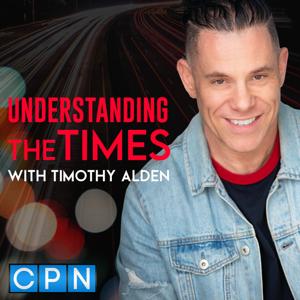 Understanding the Times with Timothy Alden