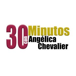 30 minutos con Angélica Chevalier