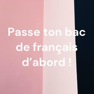 Passe ton bac de français d'abord !