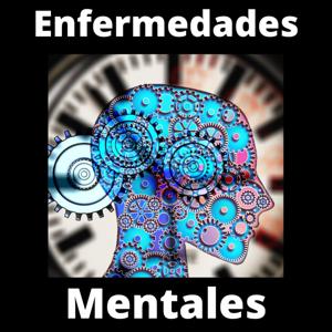 Hablemos de Enfermedades Mentales.