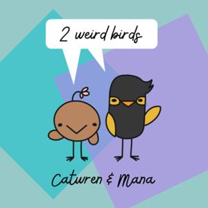 2 Weird Birds Told Me