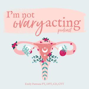 I'm Not Ovaryacting