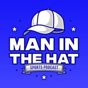 Man In the Hat Sports Podcast