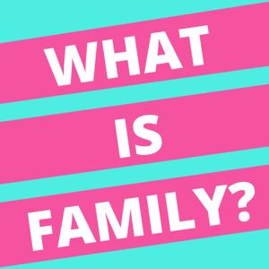 What Is Family?