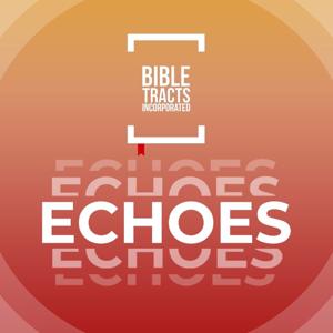 Bible Tract Echoes Podcast by Micah McCurry