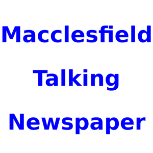 Macclesfield Talking Newspaper from Macclesfield and District Talking Newspaper