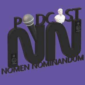 Nomen Nominandum - Podcast