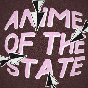 Anime Of The State