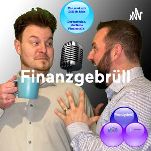 Finanzgebrüll - der herrlich, ehrliche Finanztalk!