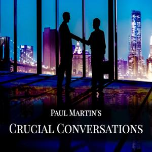 Paul Martin's Crucial Conversations