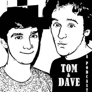 Tom & Dave