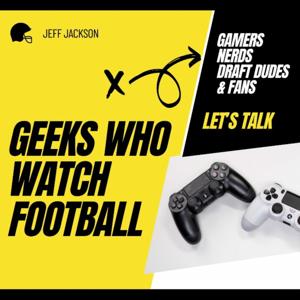 Geeks Who Watch Football