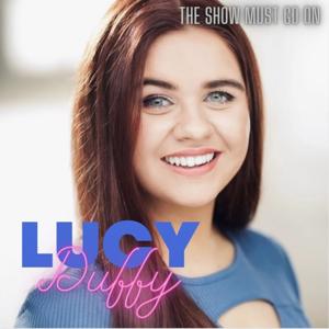 Lucy Duffy - The Show Must Go On