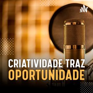 Criatividade traz oportunidade.