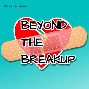 Beyond The Breakup