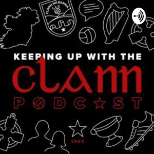 Keeping Up with The Clann Podcast