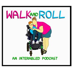 Walk & Roll - An Interabled Podcast