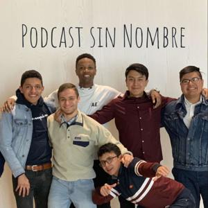 Podcast sin Nombre