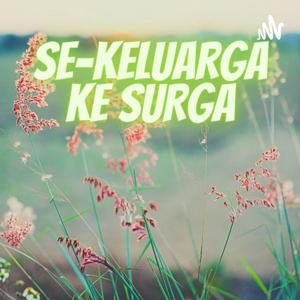 SE-KELUARGA KE SURGA