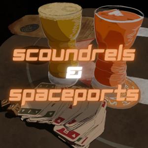 Scoundrels & Spaceports
