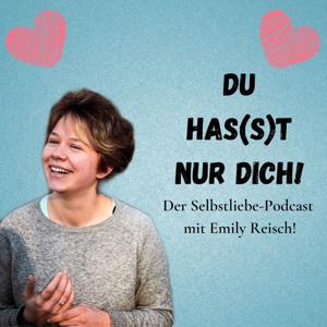 Du has(s)t nur Dich! - Der Selbstliebe-Podcast