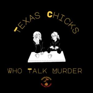 Texas Chicks Who Talk Murder