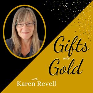 Gifts Into Gold