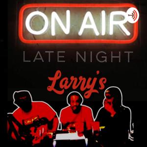 Late Night Larrys(Videos On Youtube)