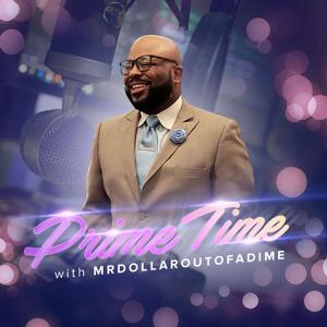 Prime Time with MrDollarOutofaDime