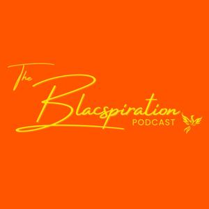 The Blacspiration Podcast