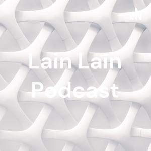 Lain Lain Podcast