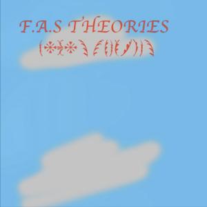 F.A.S Theories