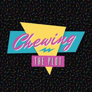 Chewing the plot