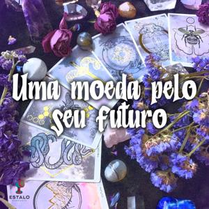 Uma Moeda Pelo Seu Futuro by Estalo Podcasts