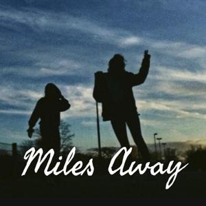 Miles Away