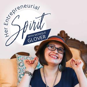 Her Entrepreneurial Spirit with Monique Glover