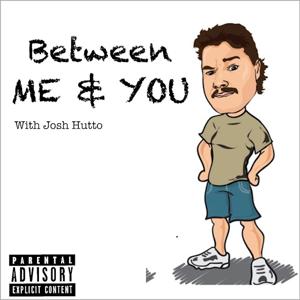 Between Me and You