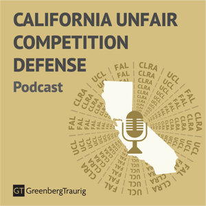 California Unfair Competition Defense Podcast