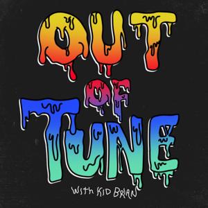 Out of Tune with Kid Brian