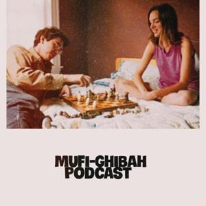 MUFI-GHIBAH PODCAST